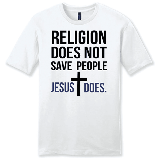 Christian tee shirts: Religion does not save people Jesus does men's t-shirt