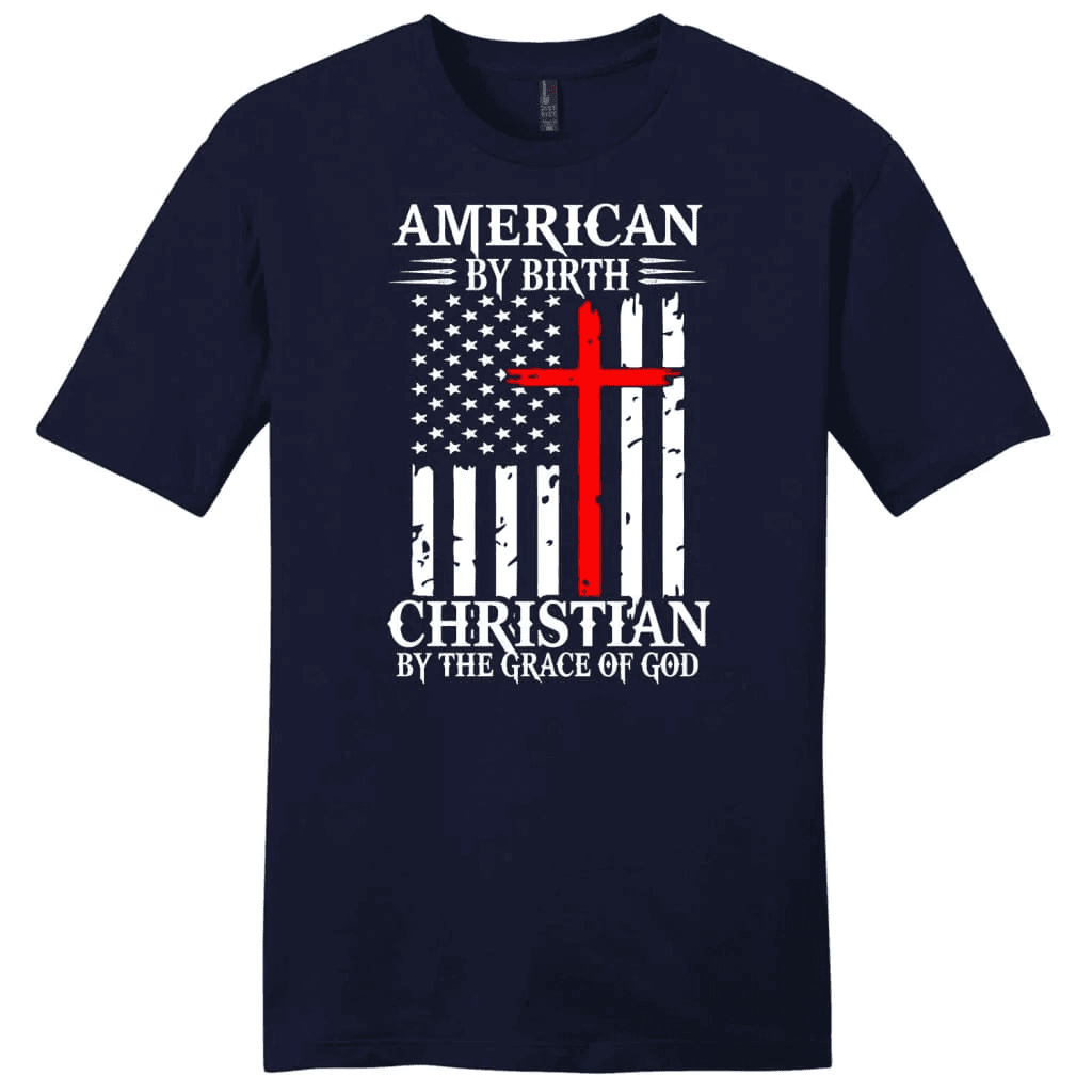 Patriotic Christian Shirts: American by birth Christian by the grace of God men's t-shirt
