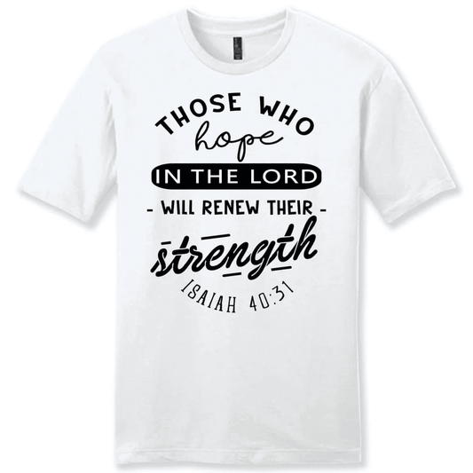 Christian T-shirts: Isaiah 40:31 Those who hope in the Lord Bible verse men's t-shirt