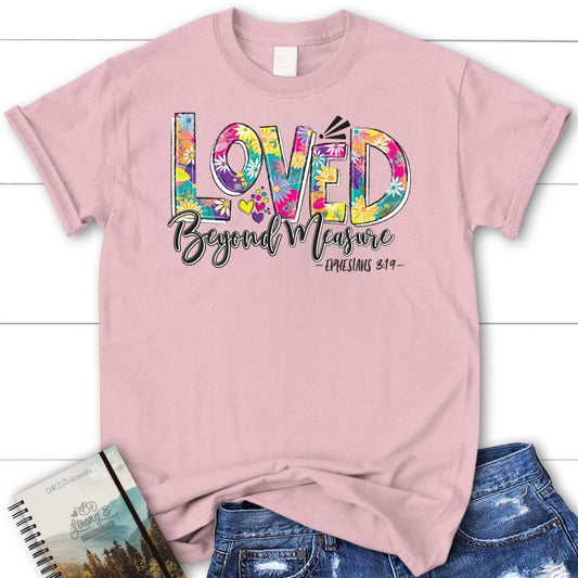 Ephesians 3:19 Loved beyond measure Women's t-shirt