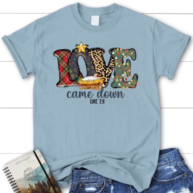 Love came down Luke 2:11 Christmas Women's t-shirt