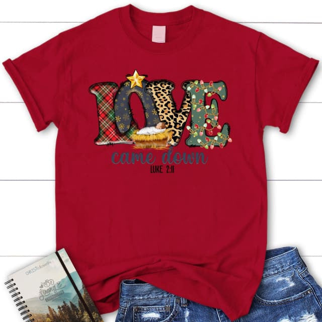 Love came down Luke 2:11 Christmas Women's t-shirt
