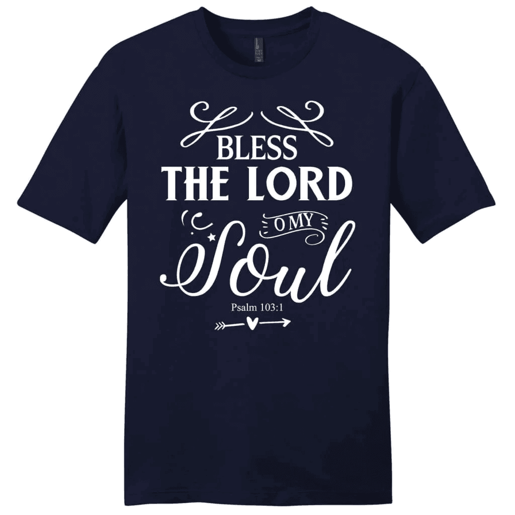 Bless the Lord O my soul shirt, Psalm 103:1 KJV men's Christian t-shirt