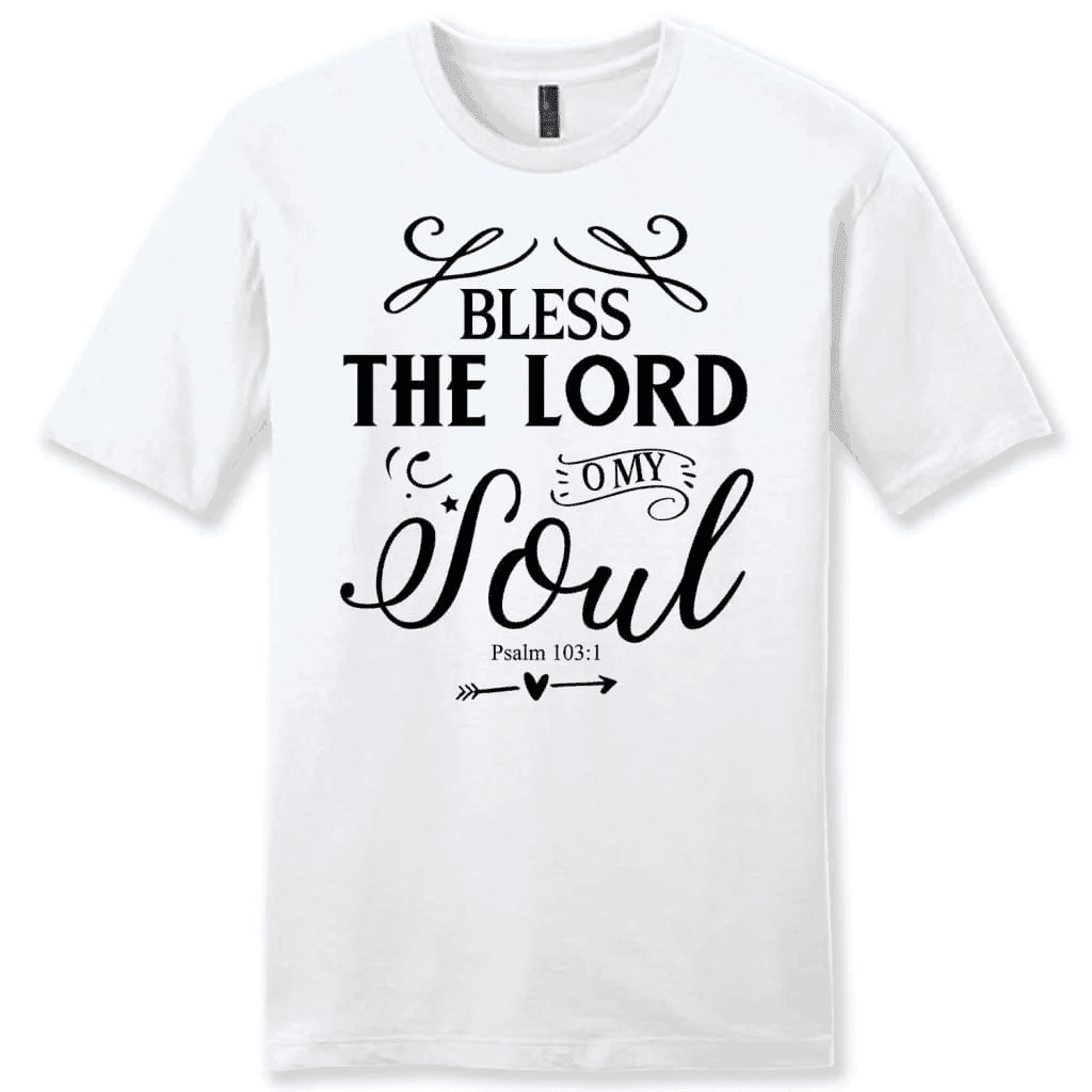 Bless the Lord O my soul shirt, Psalm 103:1 KJV men's Christian t-shirt