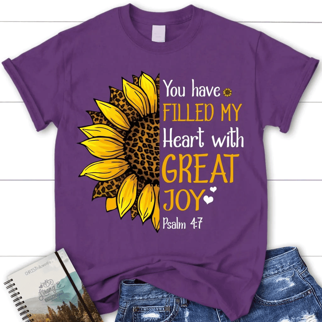 Christian T-shirts: Psalm 4:7 You have filled my heart with great joy women's t-shirt