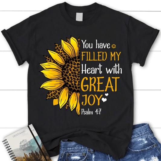 Christian T-shirts: Psalm 4:7 You have filled my heart with great joy women's t-shirt