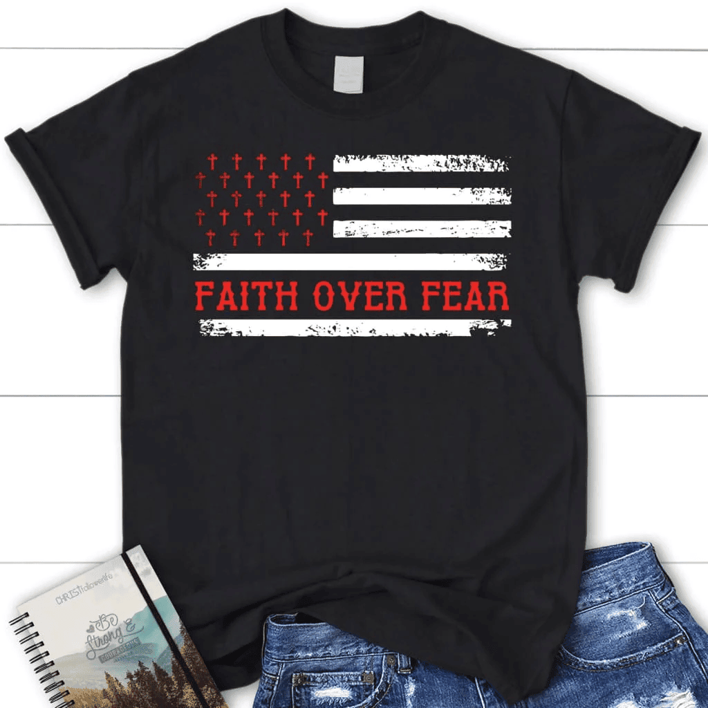 Patriotic Christian, Faith over fear American flag women's t-shirt