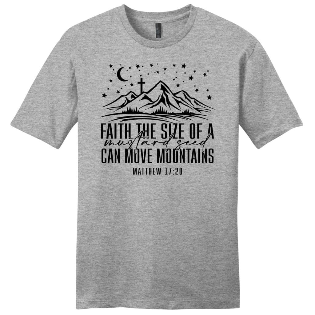 Faith the size of a mustard seed can move mountains Menâ�E�E��E�E�s t-shirt