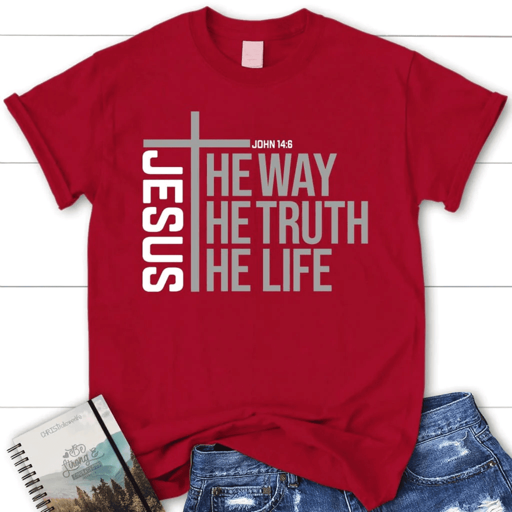 Jesus the way the truth the life Womenâ�E�E��E�E�s t-shirt