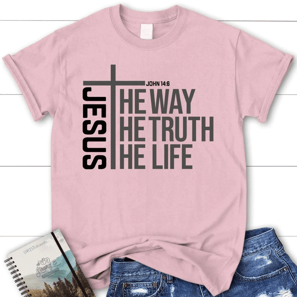 Jesus the way the truth the life Womenâ�E�E��E�E�s t-shirt