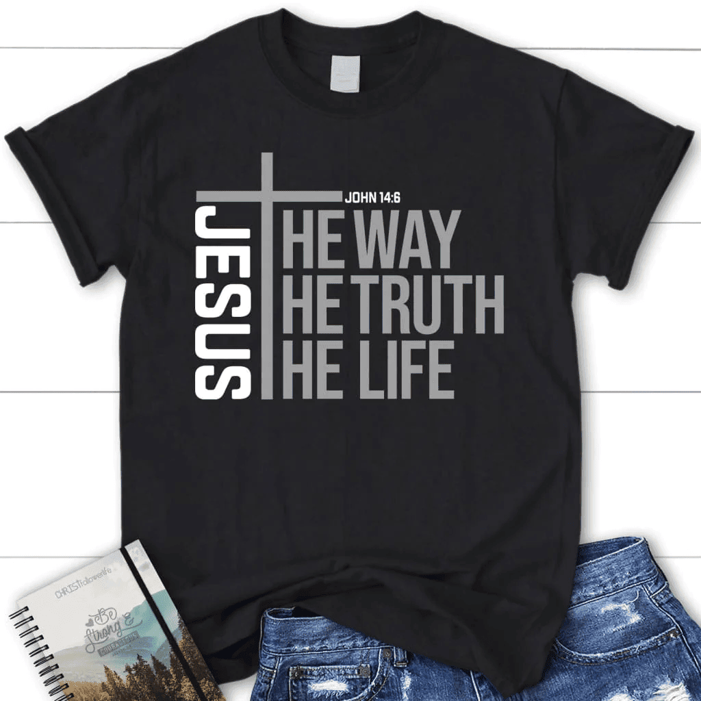Jesus the way the truth the life Womenâ�E�E��E�E�s t-shirt
