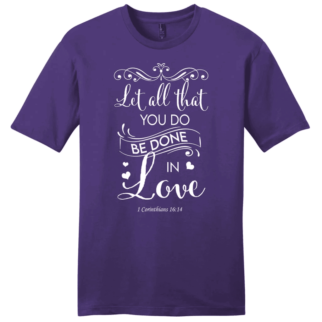 Let all that you do be done in love Bible verse mens t-shirt