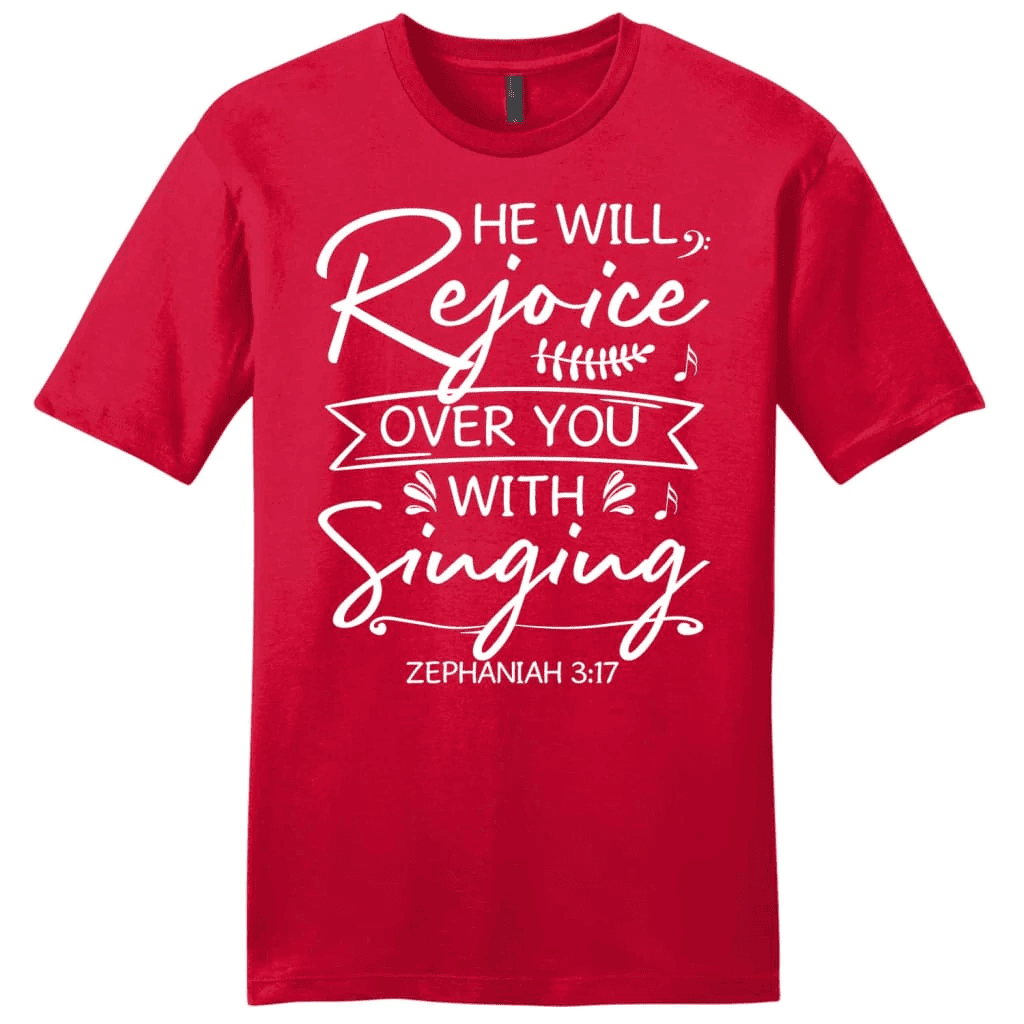 He will rejoice over you with singing Zephaniah 3:17 Bible verse men's Christian t-shirt