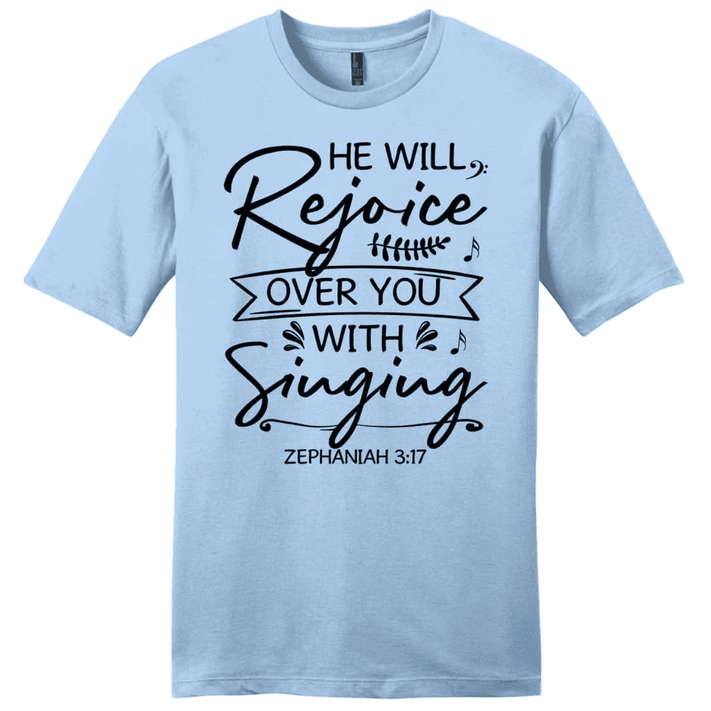 He will rejoice over you with singing Zephaniah 3:17 Bible verse men's Christian t-shirt