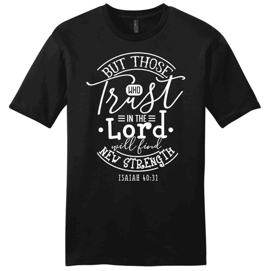 Bible verse t-shirts: Isaiah 40:31 Those who trust in the Lord men's t-shirt