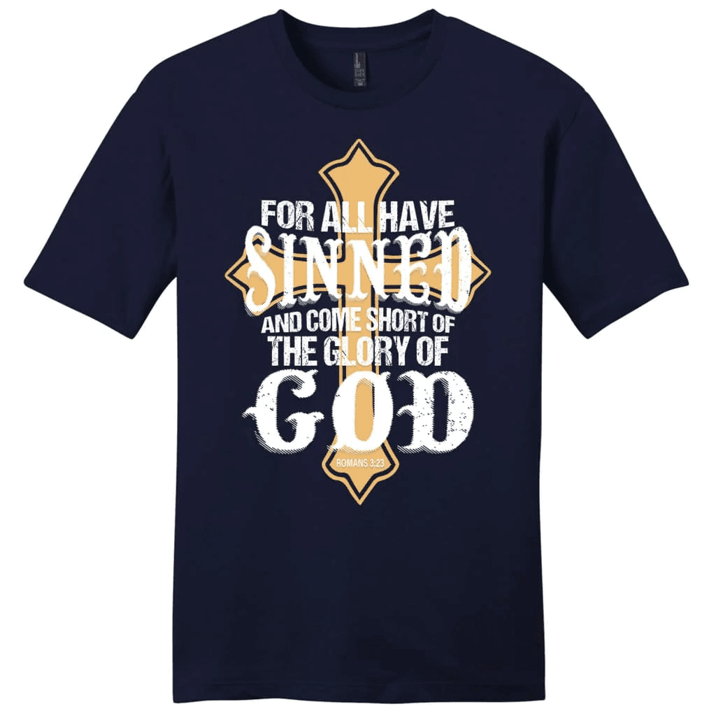 For all have sinned and come short of the glory of God men's Christian t-shirt