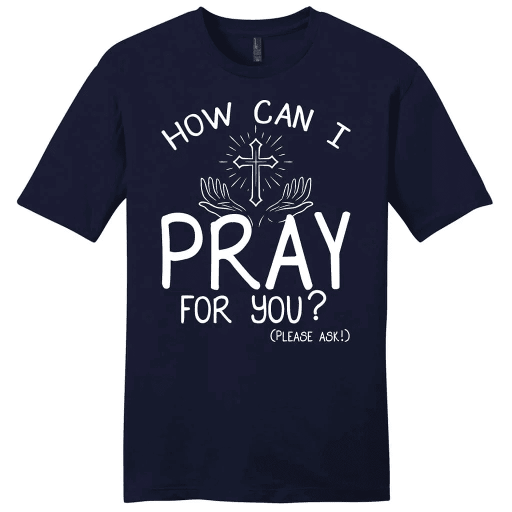 How can I pray for you shirt - men's Christian t-shirts