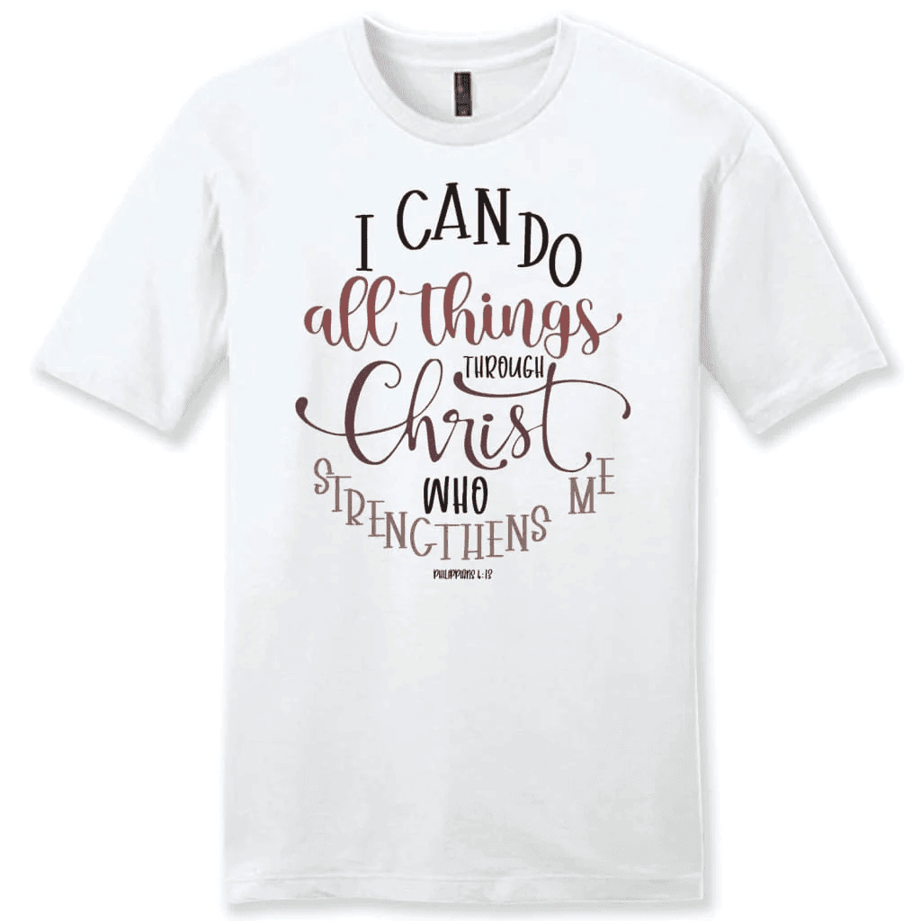Philippians 4:13 I can do all things through Christ men's t-shirt