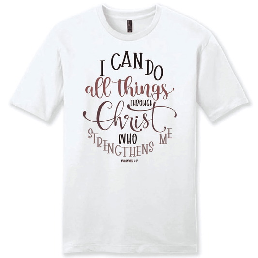 Philippians 4:13 I can do all things through Christ men's t-shirt