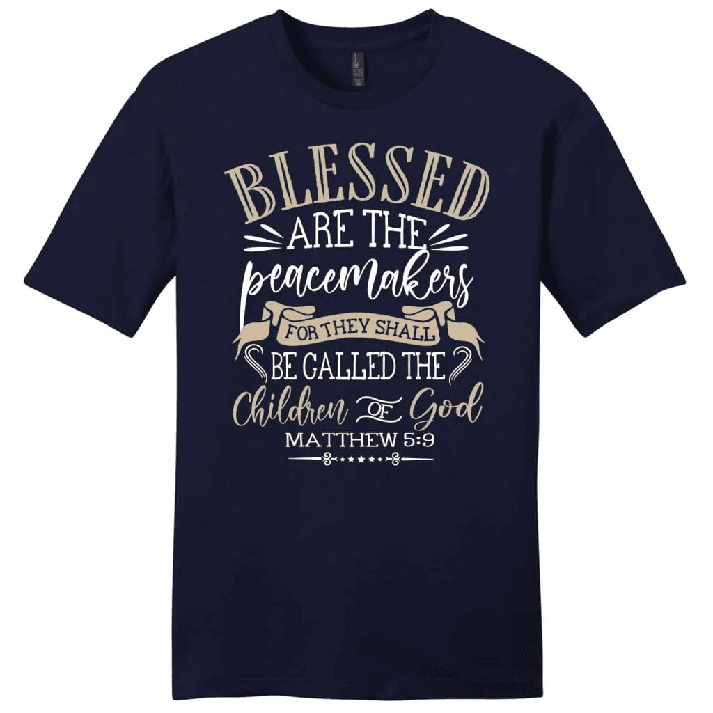 Blessed are the peacemakers Matthew 5:9 KJV Bible verse men's Christian t-shirt