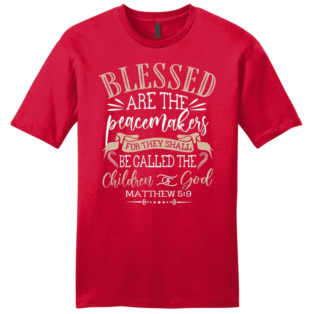 Blessed are the peacemakers Matthew 5:9 KJV Bible verse men's Christian t-shirt