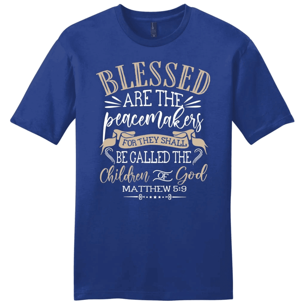 Blessed are the peacemakers Matthew 5:9 KJV Bible verse men's Christian t-shirt