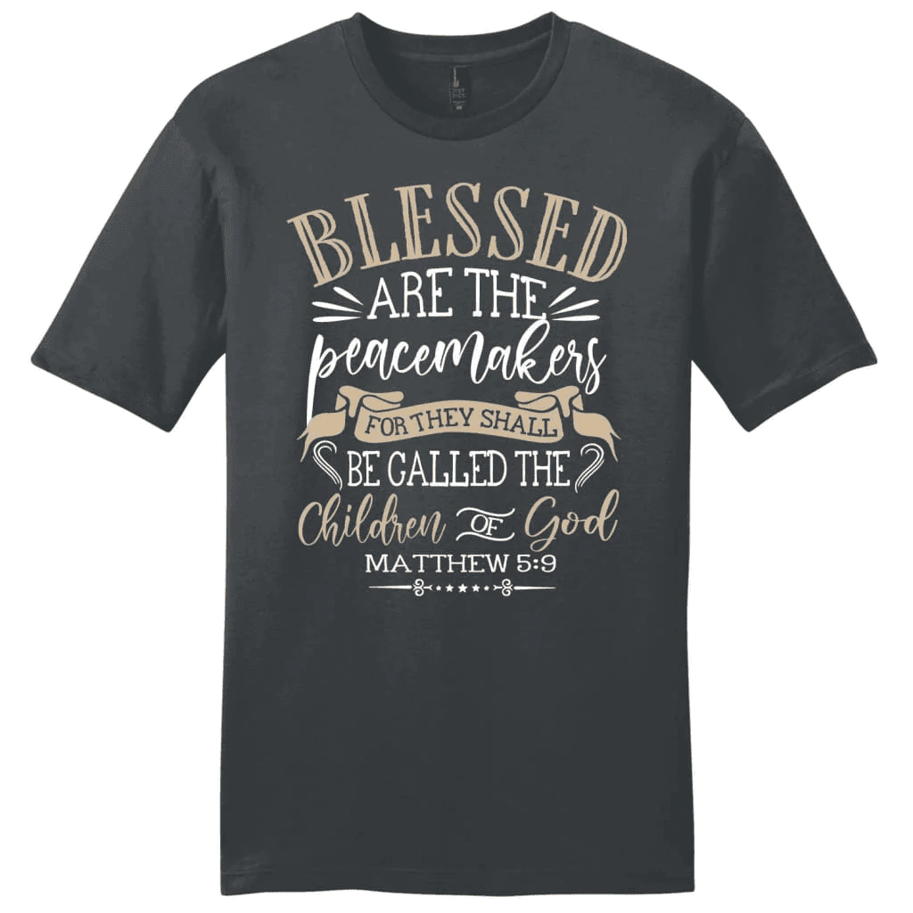Blessed are the peacemakers Matthew 5:9 KJV Bible verse men's Christian t-shirt