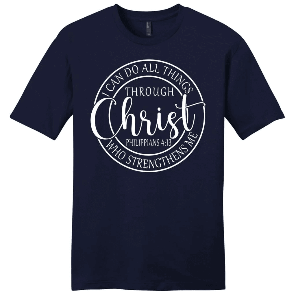 Philippians 4:13 shirt: I can do all things through Christ men's Christian t-shirt