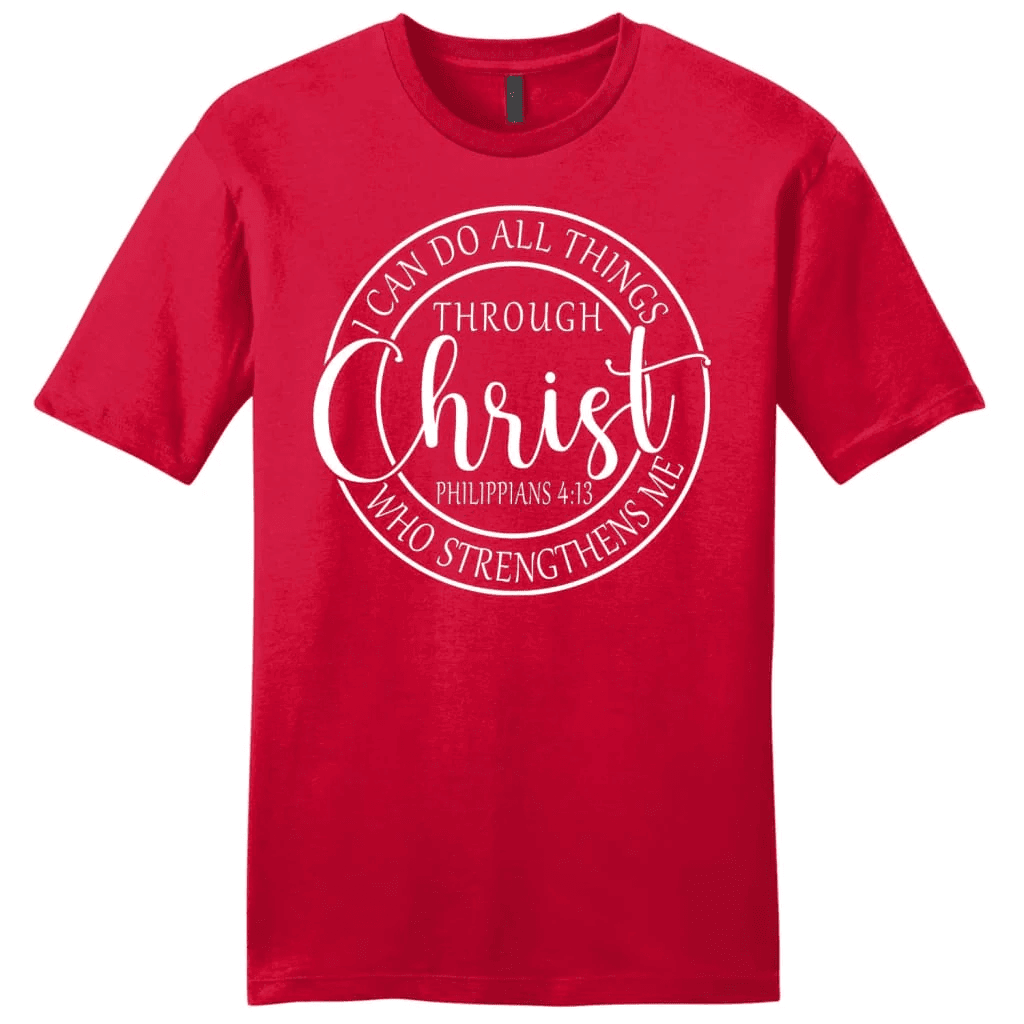Philippians 4:13 shirt: I can do all things through Christ men's Christian t-shirt