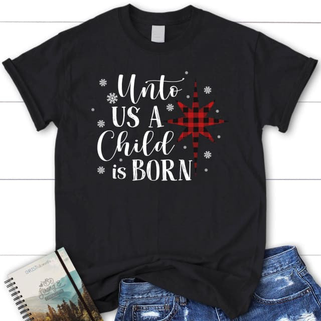 Unto us a child is born Christmas Women's t-shirt