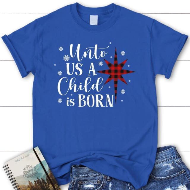 Unto us a child is born Christmas Women's t-shirt