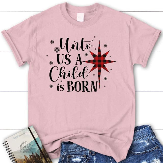 Unto us a child is born Christmas Women's t-shirt