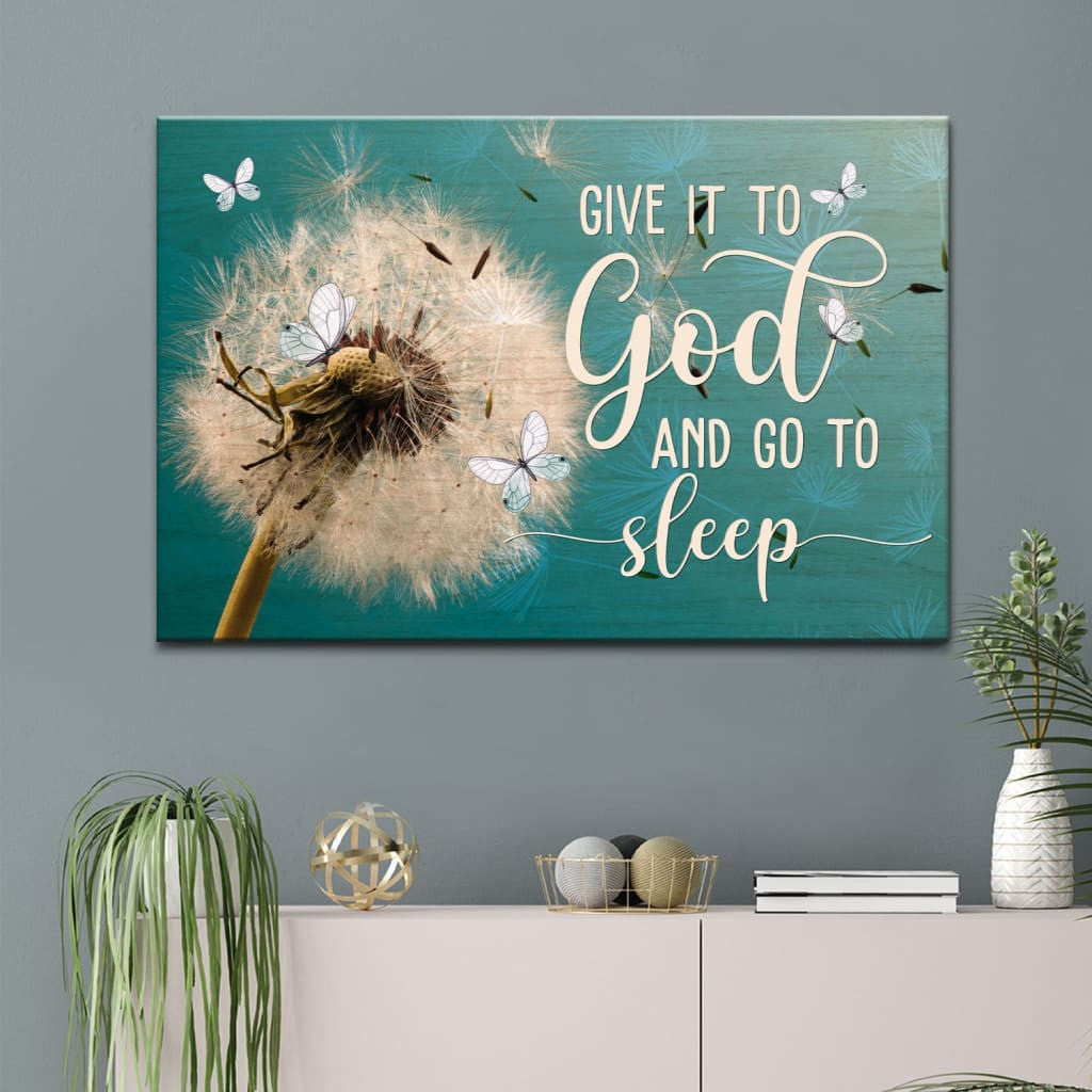 Dandelions Give it to God and go to sleep wall art canvas
