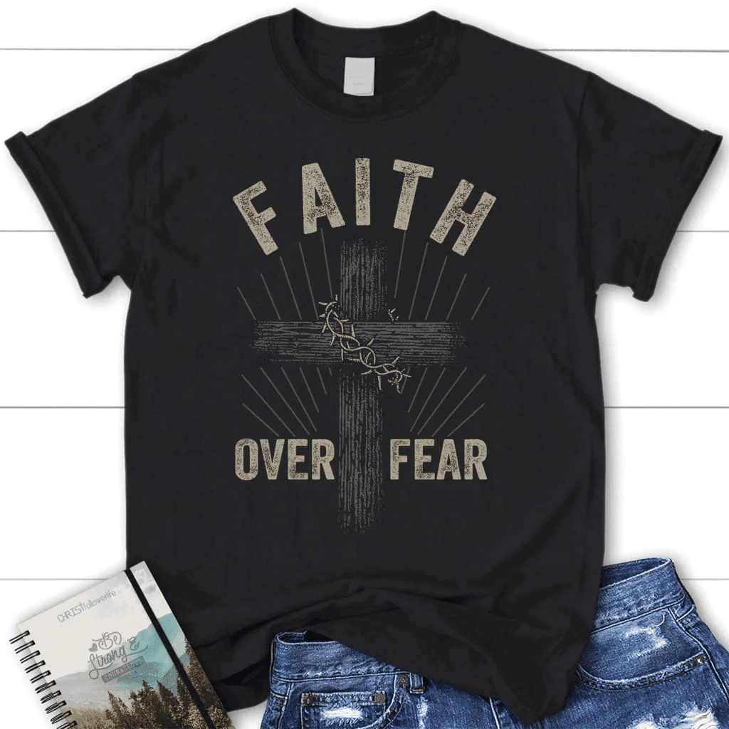 Christian t-shirts: Faith over fear crown of thorns cross women's t-shirt
