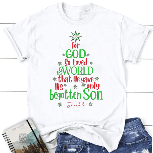 For God so loved the world John 3:16 Christmas Women's t-shirt