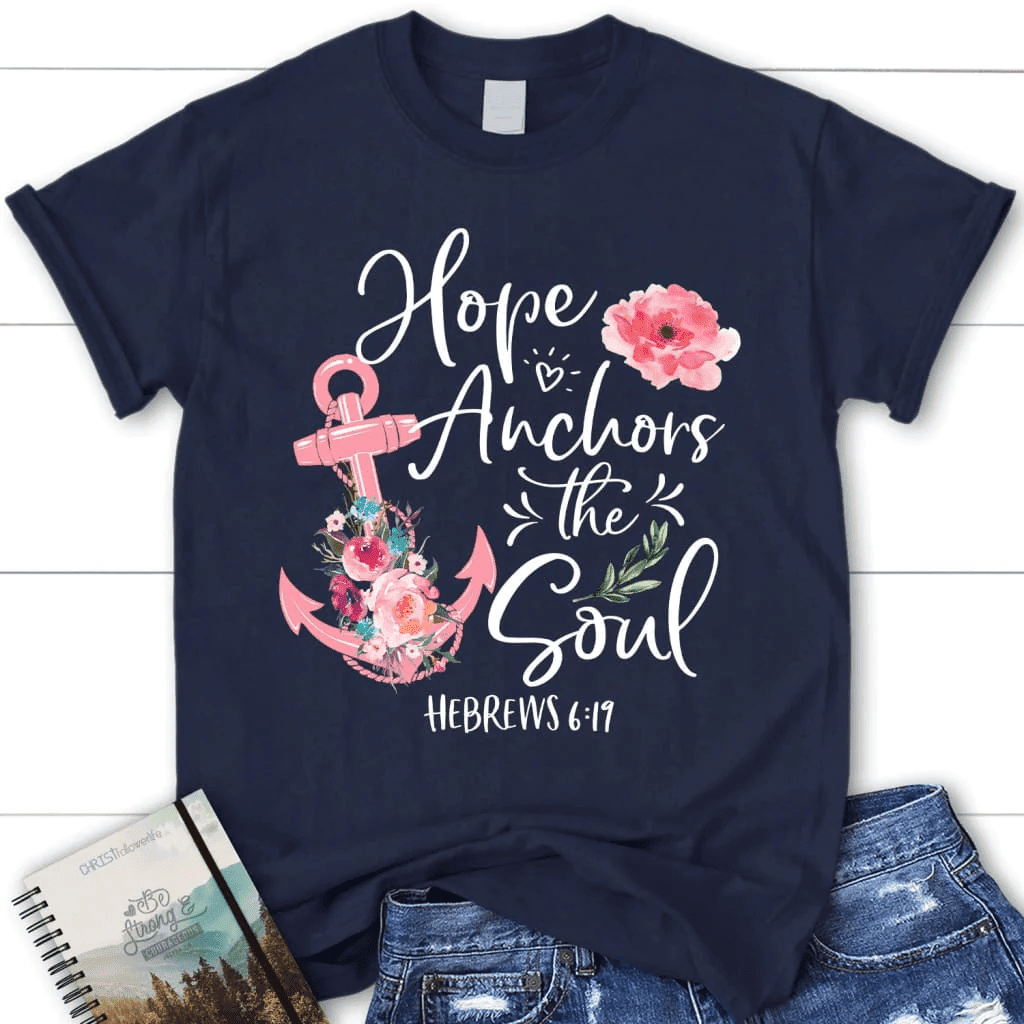 Christian T-shirts: Hebrews 6:19 Hope anchors the soul women's t-shirt
