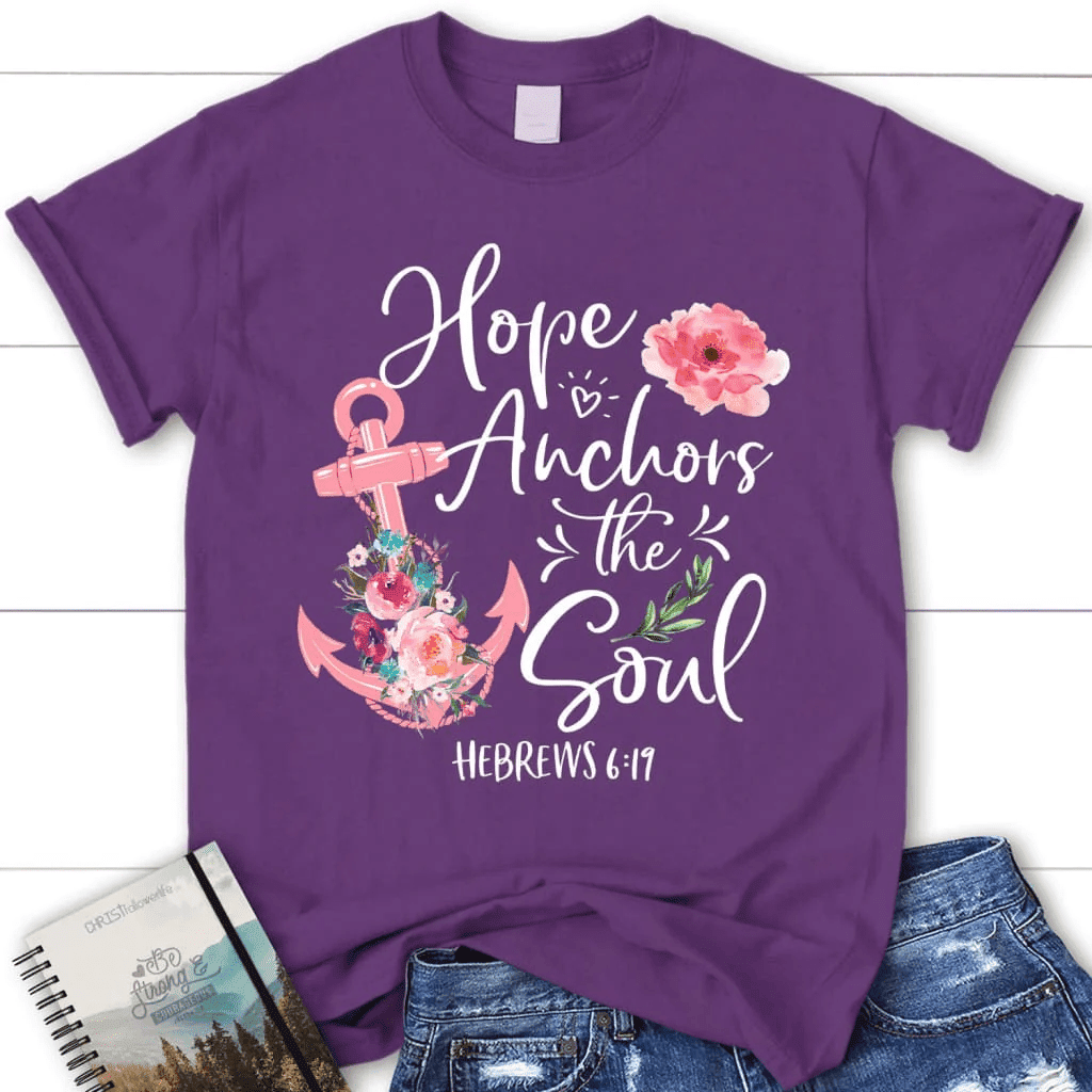 Christian T-shirts: Hebrews 6:19 Hope anchors the soul women's t-shirt
