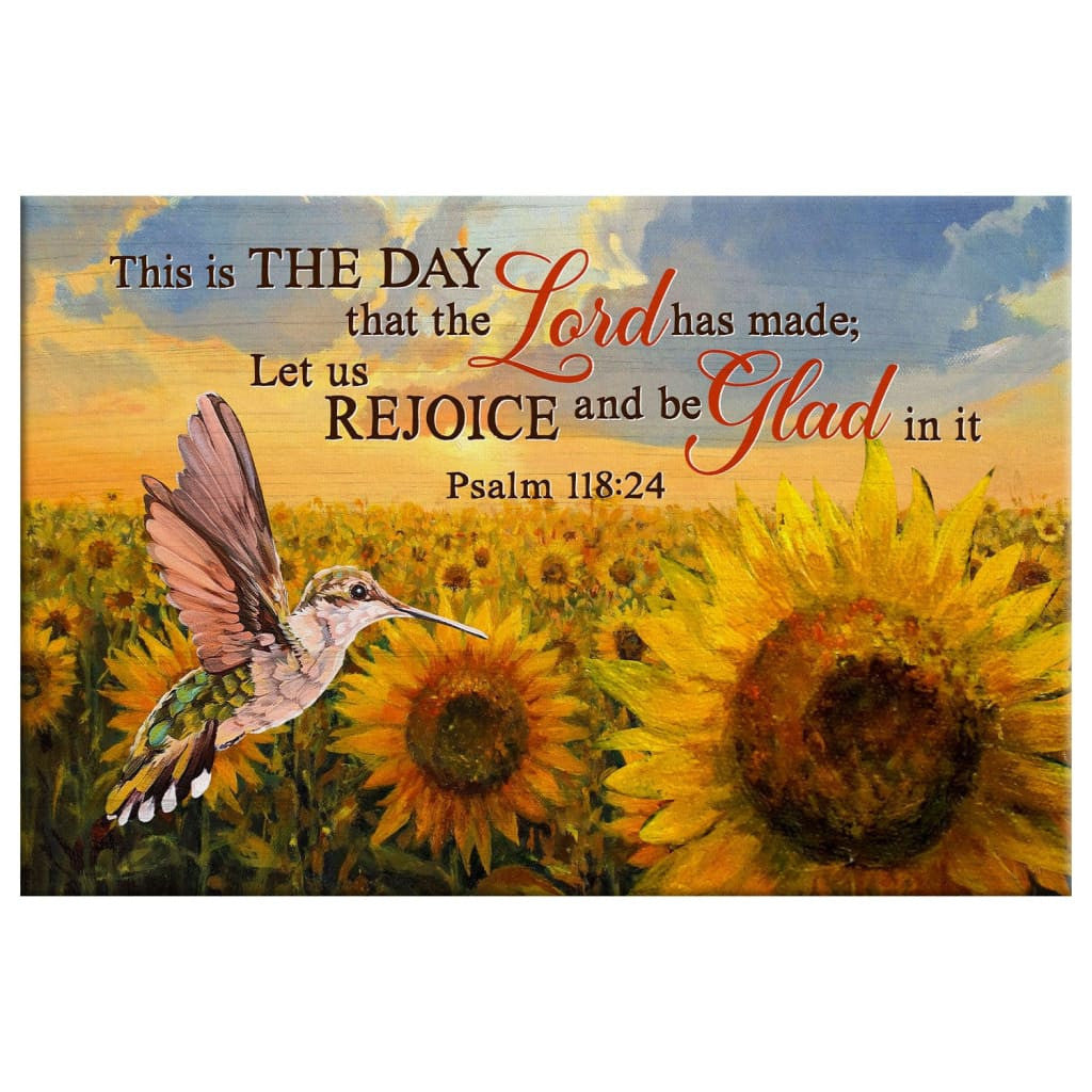 Psalm 118:24 This is the day that the Lord has made wall art canvas, Hummingbird sunflower Christian wall decor