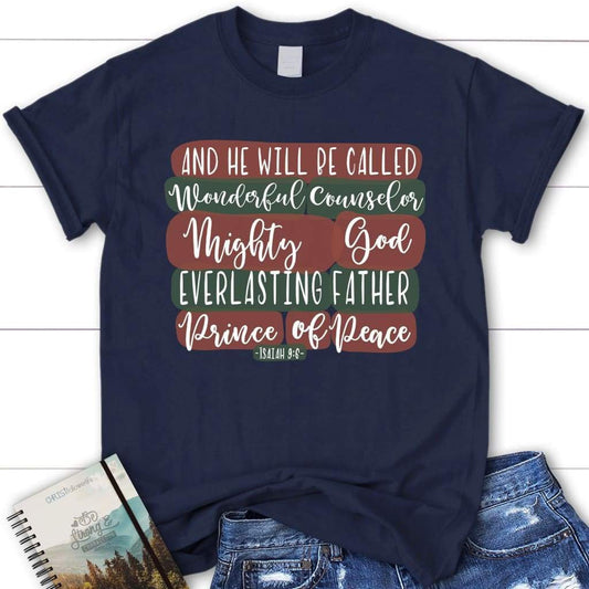 He will be called wonderful counselor Isaiah 9:6 Christmas women's Christian t-shirt