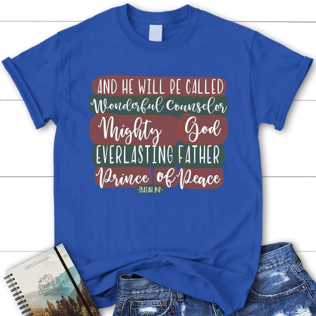 He will be called wonderful counselor Isaiah 9:6 Christmas women's Christian t-shirt