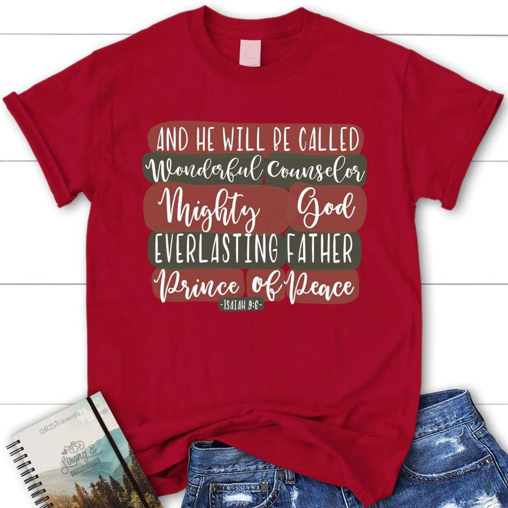 He will be called wonderful counselor Isaiah 9:6 Christmas women's Christian t-shirt