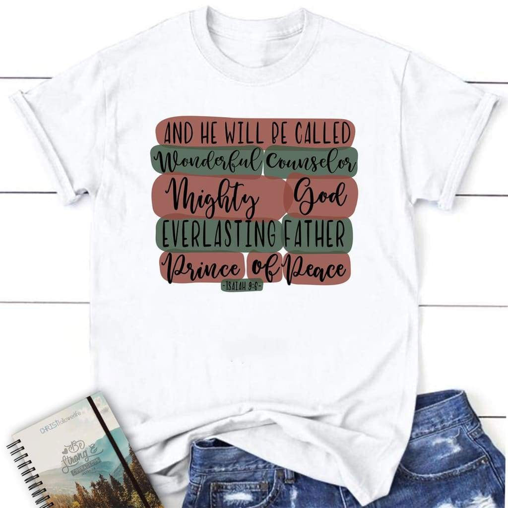 He will be called wonderful counselor Isaiah 9:6 Christmas women's Christian t-shirt