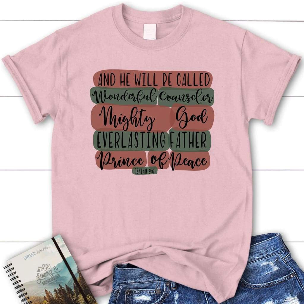 He will be called wonderful counselor Isaiah 9:6 Christmas women's Christian t-shirt