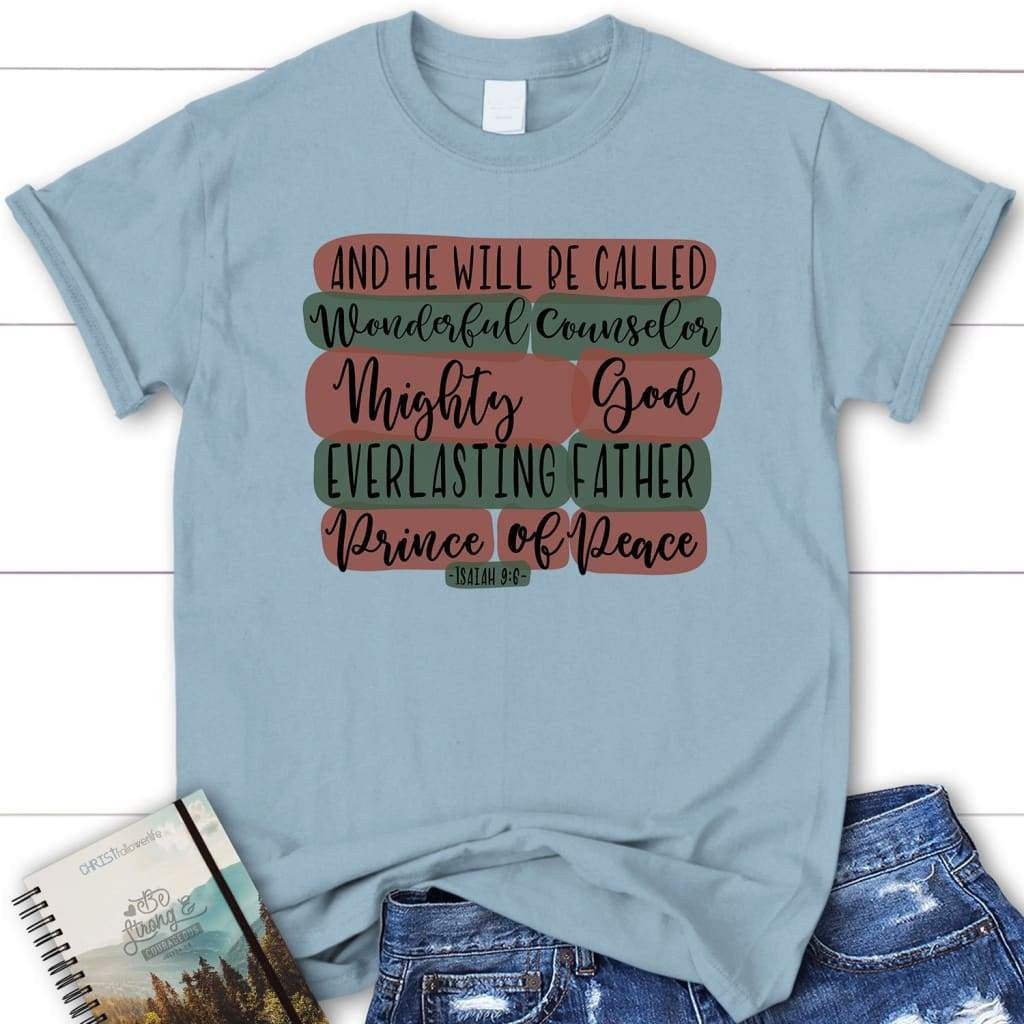 He will be called wonderful counselor Isaiah 9:6 Christmas women's Christian t-shirt