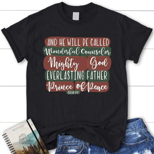 He will be called wonderful counselor Isaiah 9:6 Christmas women's Christian t-shirt