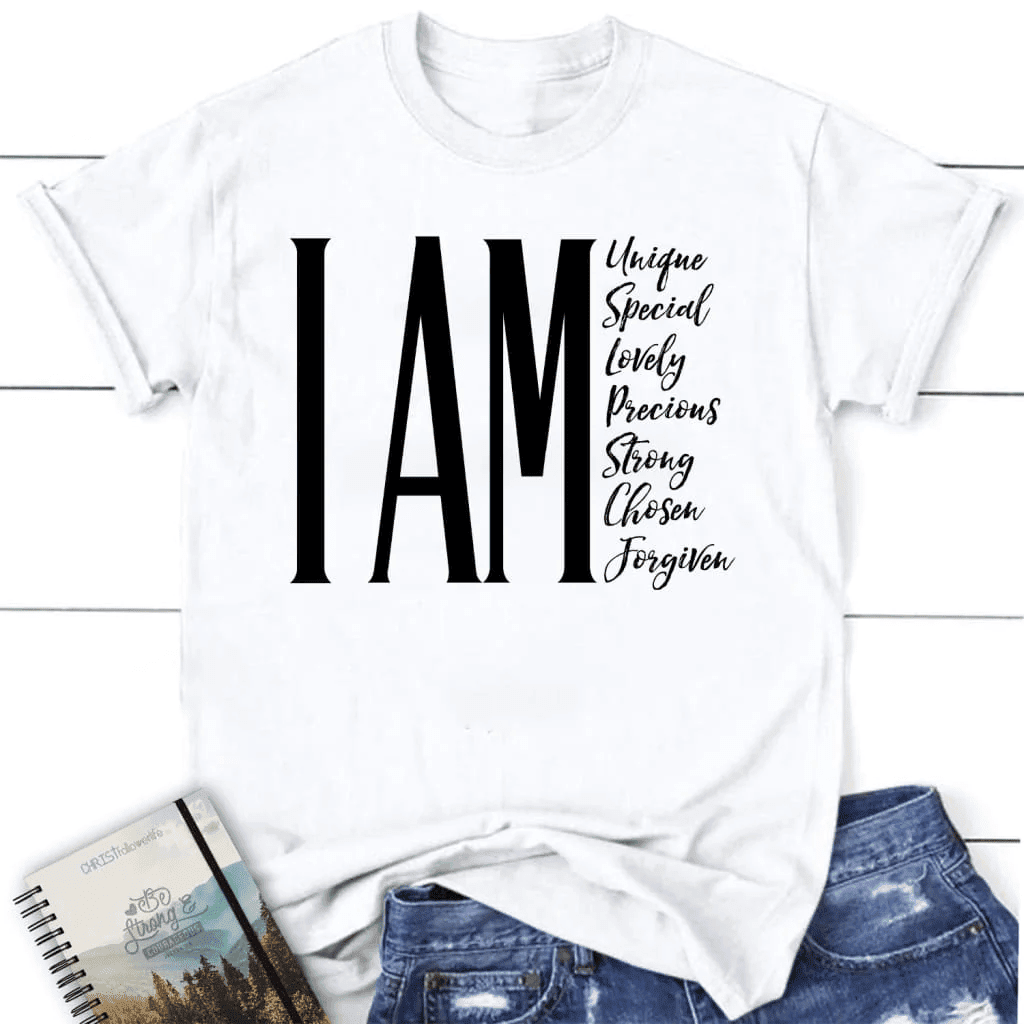 I am unique special lovely precious strong chosen forgiven women's Christian t-shirt