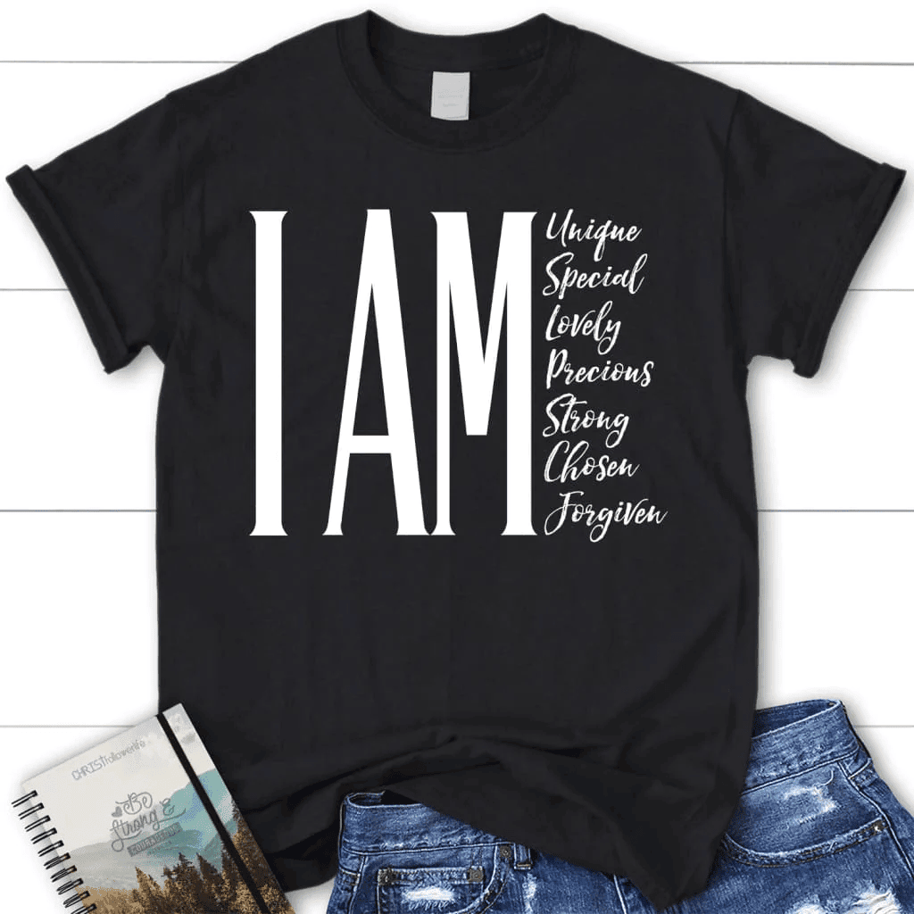 I am unique special lovely precious strong chosen forgiven women's Christian t-shirt