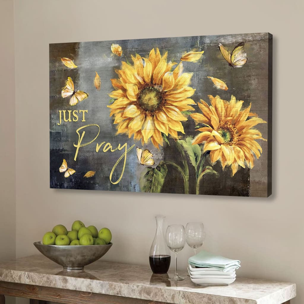 Just pray sunflower butterfly Christian wall art canvas