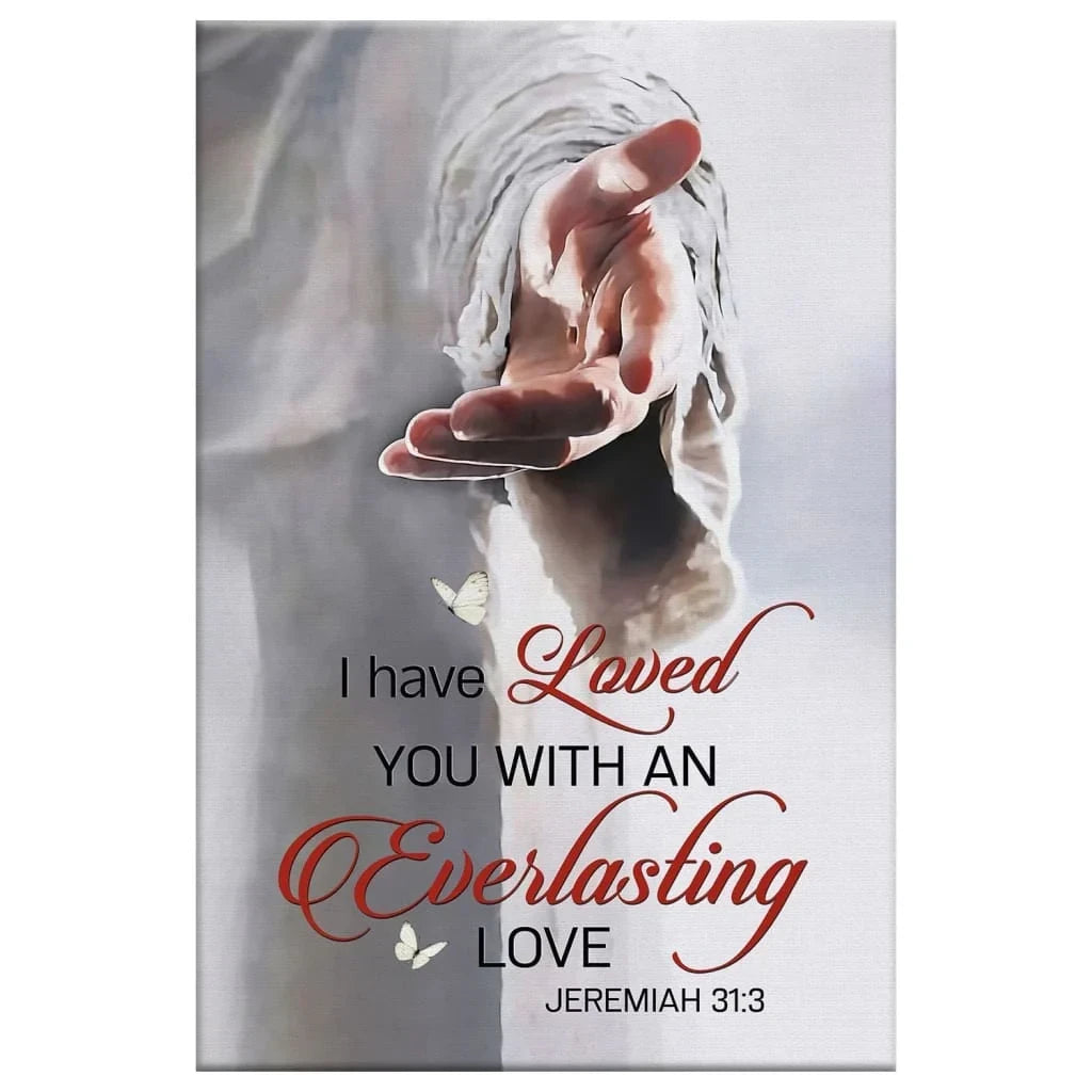 I have loved you with an everlasting love Jeremiah 31:3 canvas wall art