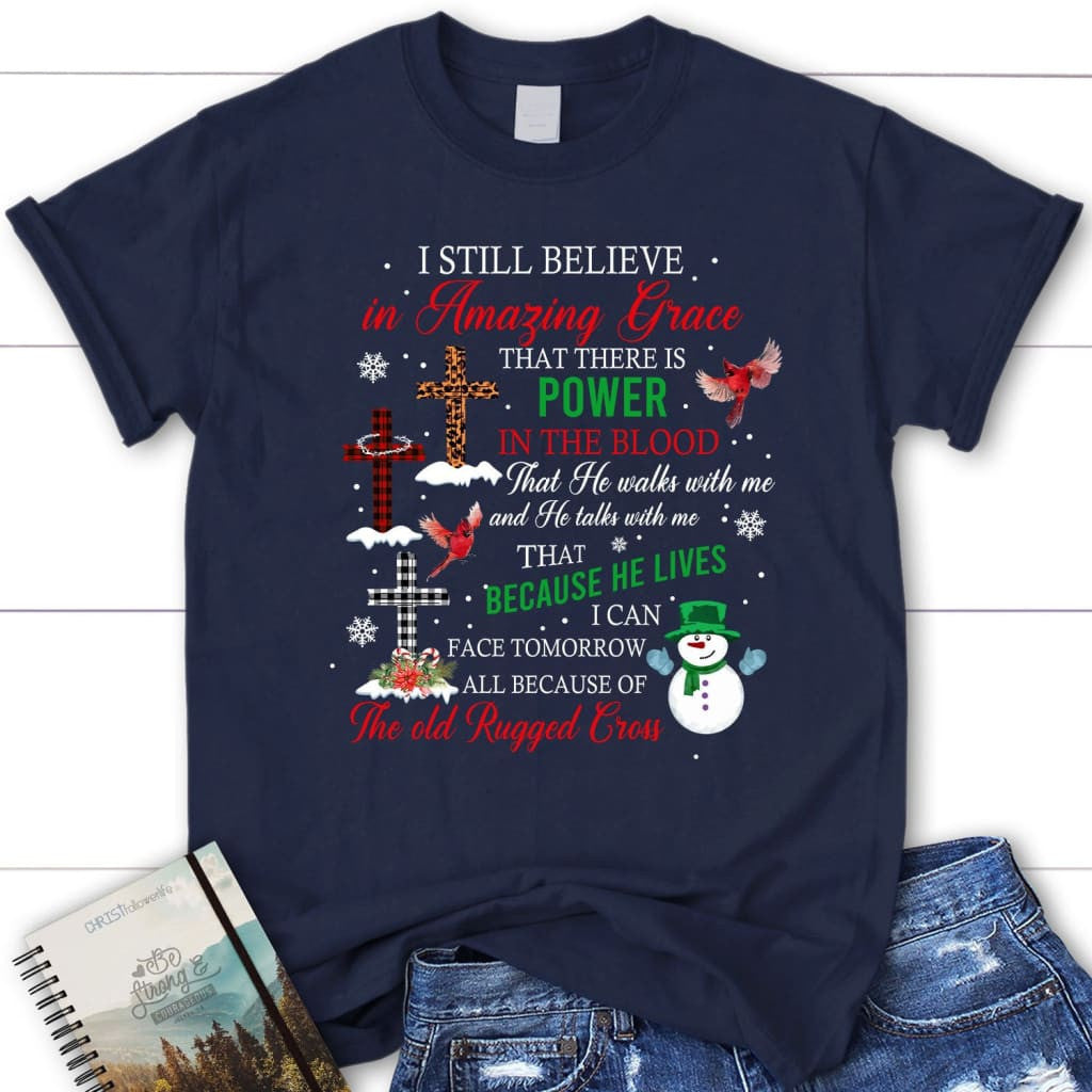 I still believe in amazing grace Christmas women's Christian t-shirt